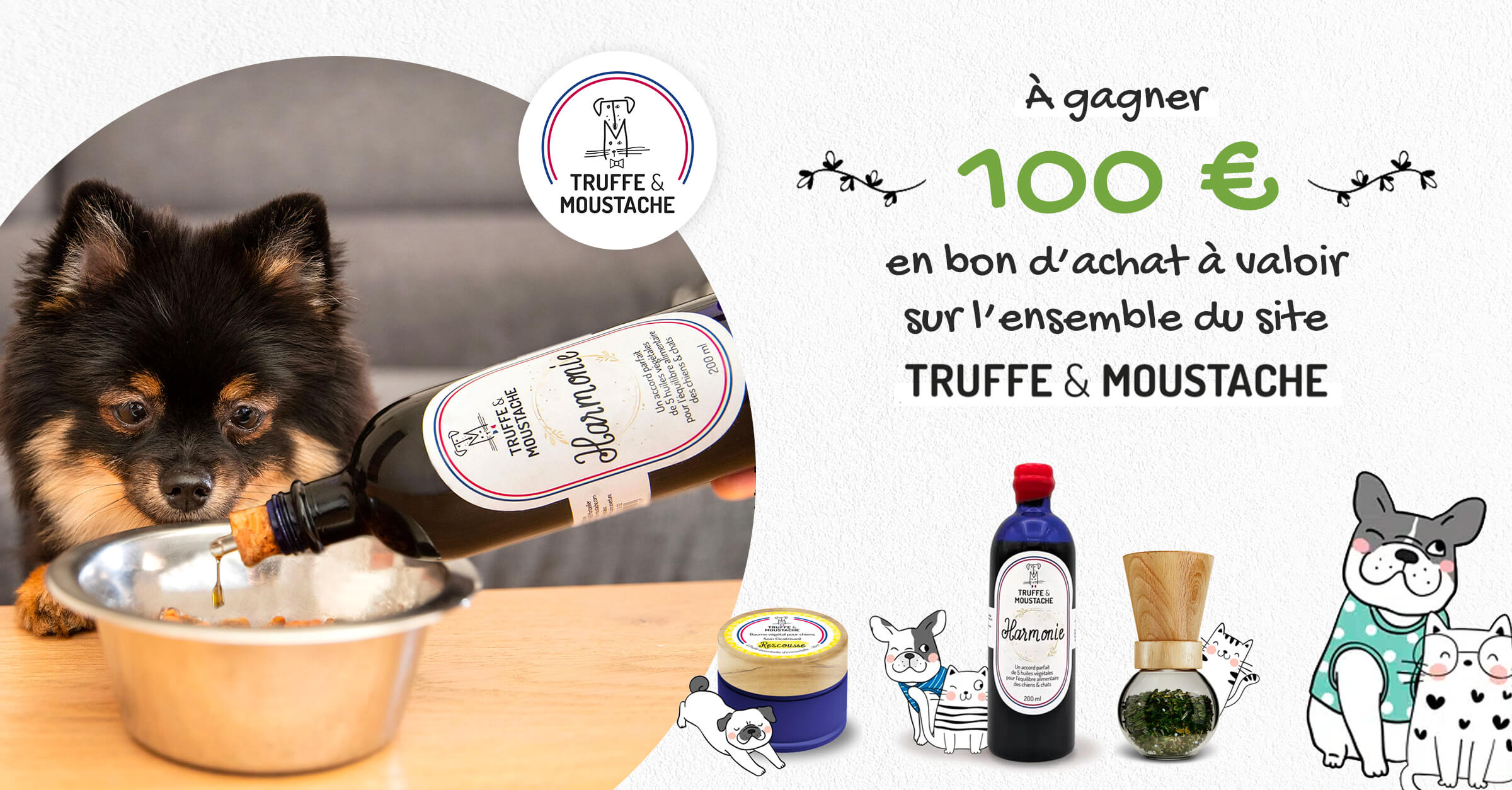 <span style='line-height: 1.3em;'>Jeu Concours Truffe & Moustache<br/>du 17 janvier au 06 février 2022</span>